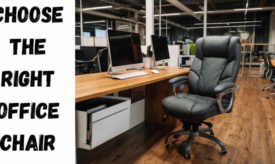 Ultimate Guide to Choose the Right Office Chair For Comfort